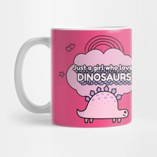 Just a girl who loves dinosaurs Mug